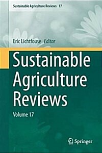 Sustainable Agriculture Reviews: Volume 17 (Hardcover, 2015)