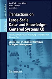 Transactions on Large-Scale Data- And Knowledge-Centered Systems XX: Special Issue on Advanced Techniques for Big Data Management (Paperback, 2015)