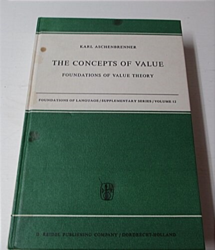 The Concepts of Value: Foundations of Value Theory (Hardcover, 1971)