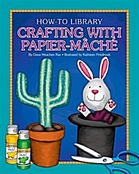 [중고] Crafting with Papier-Mâché (Library Binding)