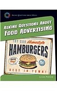 Asking Questions about Food Advertising (Library Binding)