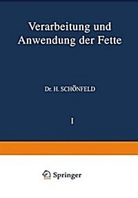 Verarbeitung Und Anwendung Der Fette: Ƶweiter Band (Paperback, Softcover Repri)