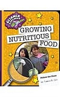 Growing Nutritious Food (Library Binding)