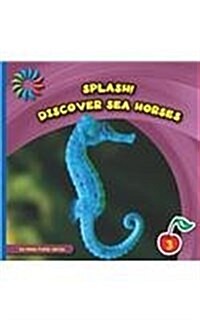 Discover Sea Horses (Library Binding)