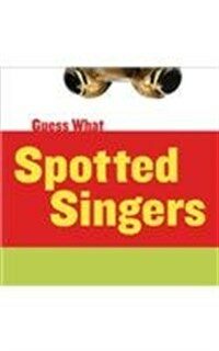 Spotted singers 