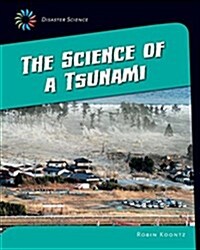 The Science of a Tsunami (Library Binding)
