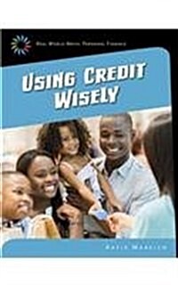 Using Credit Wisely (Library Binding)