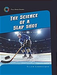 The Science of a Slap Shot (Paperback)