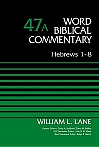 Hebrews 1-8, Volume 47a: 47 (Hardcover)