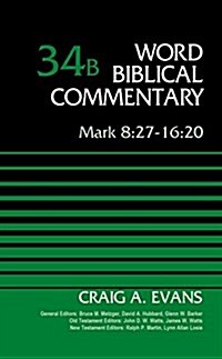 Mark 8:27-16:20, Volume 34b: 34 (Hardcover, Revised)