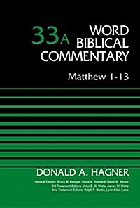 Matthew 1-13, Volume 33a: 33 (Hardcover, Revised)