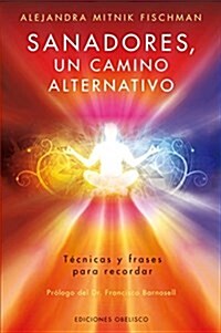 Sanadores, Un Camino Alternativo (Paperback)