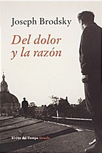 Del dolor y la raz? / From pain and the reason (Paperback)