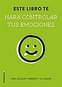 Este Libro Te Hara Controlar Tus Emociones (Paperback)