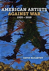 American Artists Against War, 1935 - 2010 (Hardcover)