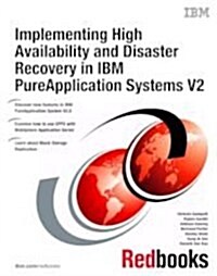 Implementing High Availability and Disaster Recovery in IBM Pureapplication Systems V2 (Paperback)