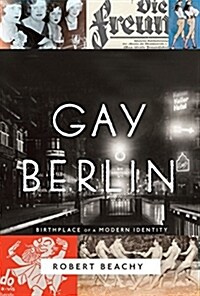 Gay Berlin: Birthplace of a Modern Identity (Paperback)