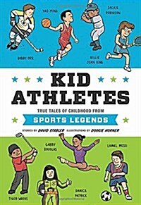 Kid Athletes: True Tales of Childhood from Sports Legends (Hardcover)