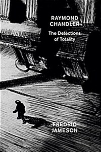 Raymond Chandler : The Detections of Totality (Hardcover)