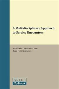 A multidisciplinary approach to service encounters