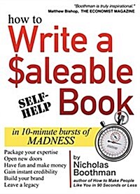 How to Write a Saleable Book: In 10-Minute Bursts of Madness (Paperback)