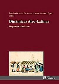 Din?icas Afro-Latinas: L?gua(s) E Hist?ia(s) (Hardcover)