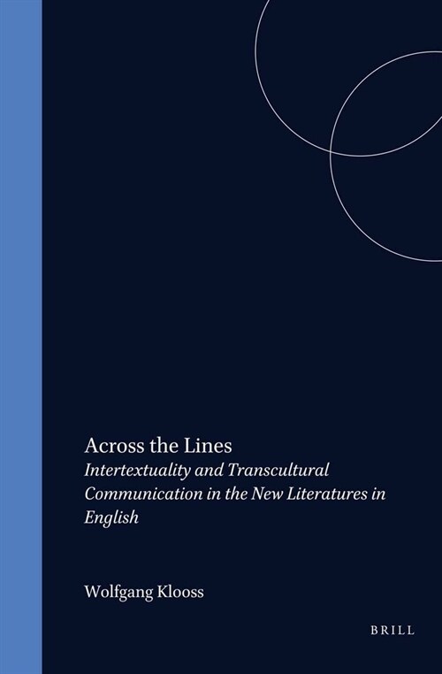 Across the Lines: Intertextuality and Transcultural Communication in the New Literatures in English (Hardcover)