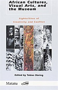 African Cultures, Visual Arts, and the Museum (Paperback)