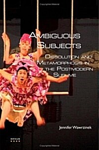 Ambiguous Subjects: Dissolution and Metamorphosis in the Postmodern Sublime (Paperback)