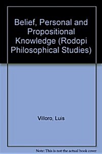 Belief, Personal, and Propositional Knowledge (Paperback)