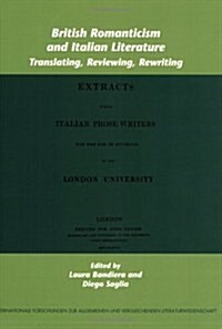 British Romanticism and Italian Literature: Translating, Reviewing, Rewriting (Paperback)