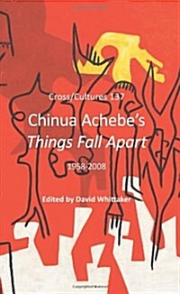 Chinua Achebes Things Fall Apart: 1958-2008 (Hardcover)