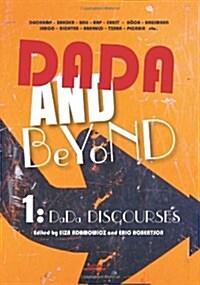 Dada and Beyond, Volume 1: Dada Discourses (Hardcover)