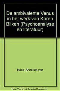 De Ambivalente Venus in Het Werk Van Karen Blixen (Paperback)