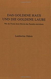 Das Goldene Haus Und Die Goldene Laube (Paperback)