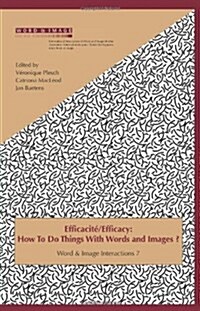 Efficacite / Efficacy: How to Do Things with Words and Images? (Paperback)