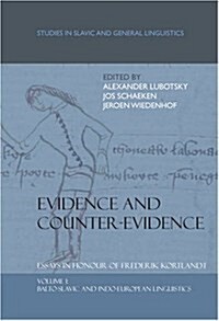 Evidence and Counter-Evidence: Essays in Honour of Frederik Kortlandt, Volume 1: Balto-Slavic and Indo-European Linguistics (Hardcover)
