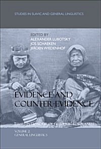 Evidence and Counter-Evidence: Essays in Honour of Frederik Kortlandt, Volume 2: General Linguistics (Hardcover)