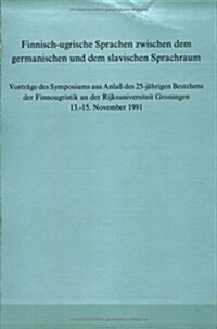 Finnisch-ugrische Sprachen Zwischen Dem Germanischen Und Dem Slavischen Sprachraum (Paperback)