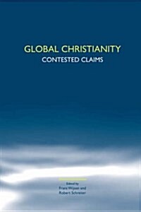 Global Christianity: Contested Claims (Paperback)