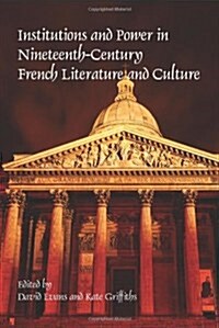 Institutions and Power in Nineteenth-century French Literature and Culture (Paperback, Bilingual)