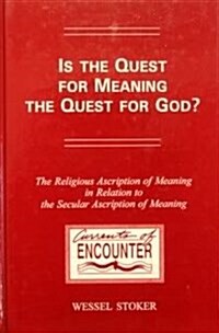 Is the Quest for Meaning the Quest for God? (Hardcover)