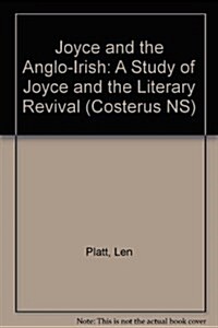 Joyce and the Anglo-Irish: A Study of Joyce and the Literary Revival (Paperback)