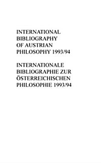 International Bibliography of Austrian Philosophy / Internationale Bibliographie Zur ?terreichischen Philosophie (Hardcover, Bilingual)