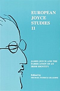 James Joyce and the Fabrication of an Irish Identity (Paperback)