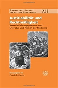 Justitiabilitat Und Rechtmaigkeit: Verrechtlichungsprozesse Von Literatur Und Film in Der Moderne (Hardcover)