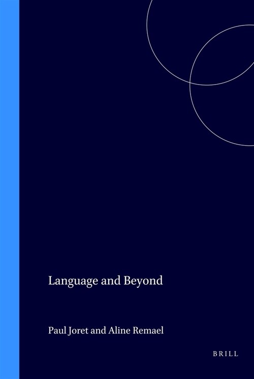 Language and Beyond / Le Langage Et Ses Au-del? (Hardcover, Bilingual)