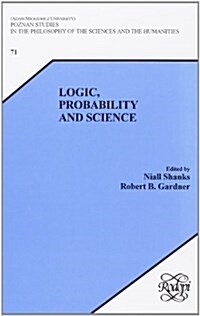 Logic, Probability and Science (Hardcover)