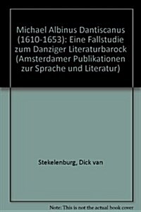 Michael Albinus Dantiscanus 1610-1653 (Paperback)