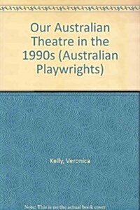 Our Australian Theatre in the 1990s (Hardcover)